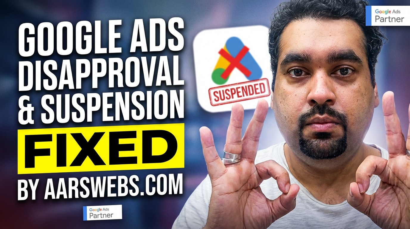 Google Ads disapproval and suspension recovery work by AARSWEBS
