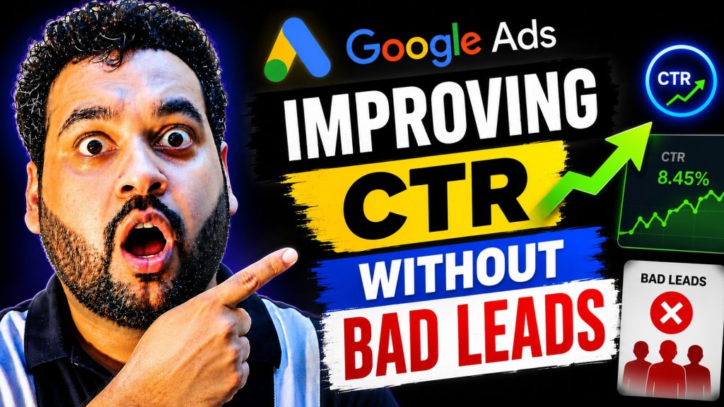 Improving Google Ads CTR Without Bad Leads