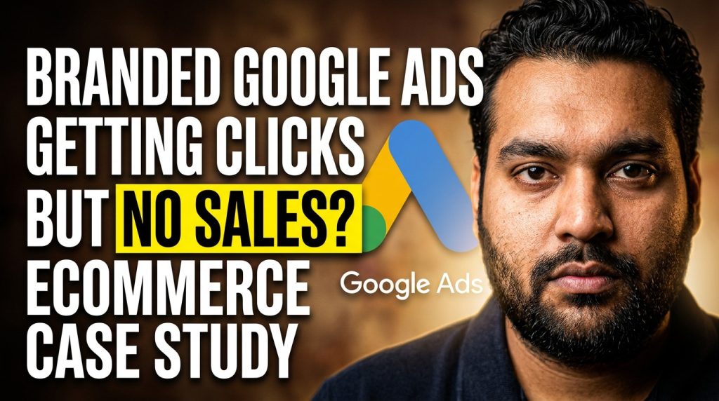 Branded-Google-Ads-Getting-Clicks-But-No-Sales-Ecommerce-Case-Study-nano_banana_2_6a7994150b9f5-nano-banana-2-compressed