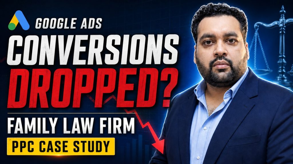 Google Ads Conversions Suddenly Dropped? Family Law Firm - PPC Case Study