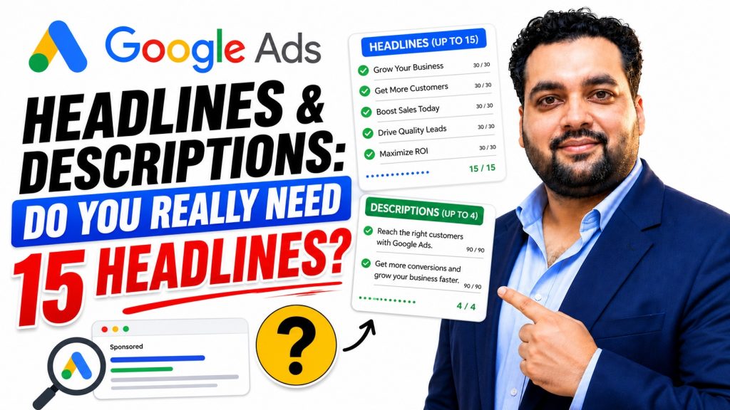 Google Ads Headlines & Descriptions- Do You Really Need 15 Headlines?