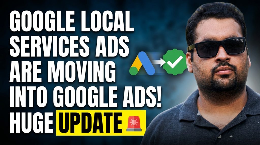 Google Local Services Ads Are Moving Into Google Ads: What Businesses Need to Know in 2026